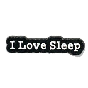 I Love Sleep Funny Enamel Pin Brooch Black White NEW